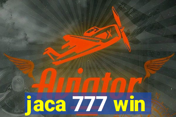 jaca 777 win